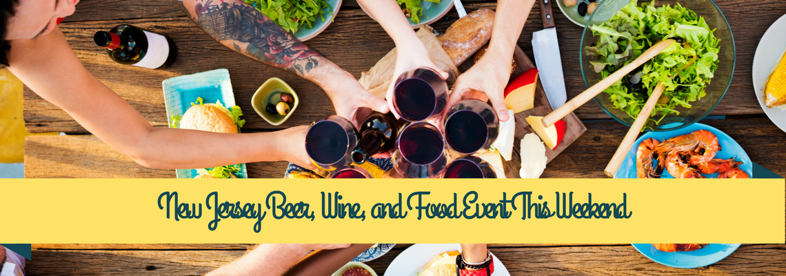 Beer, Wine, Food and Drinking events happening in New Jersey this weekend.