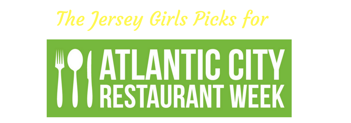 The Jersey Girls have put together their 10 best picks for Atlantic City Restaurant Week. 